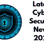 Latest Cyber Security News 2025